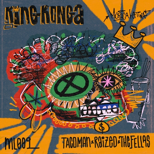 TacoMan, Raized & The Fellas (US) - King Konga (Extended Mix) [ML009]